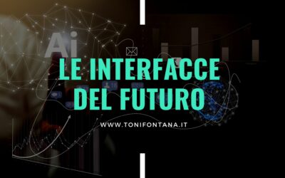 Le interfacce del futuro e il design dell’esperienza