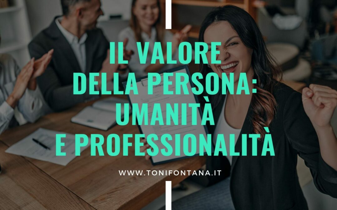 Il valore della persona: umanità e professionalità