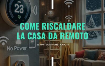 Riscaldare la casa da remoto senza corrente?