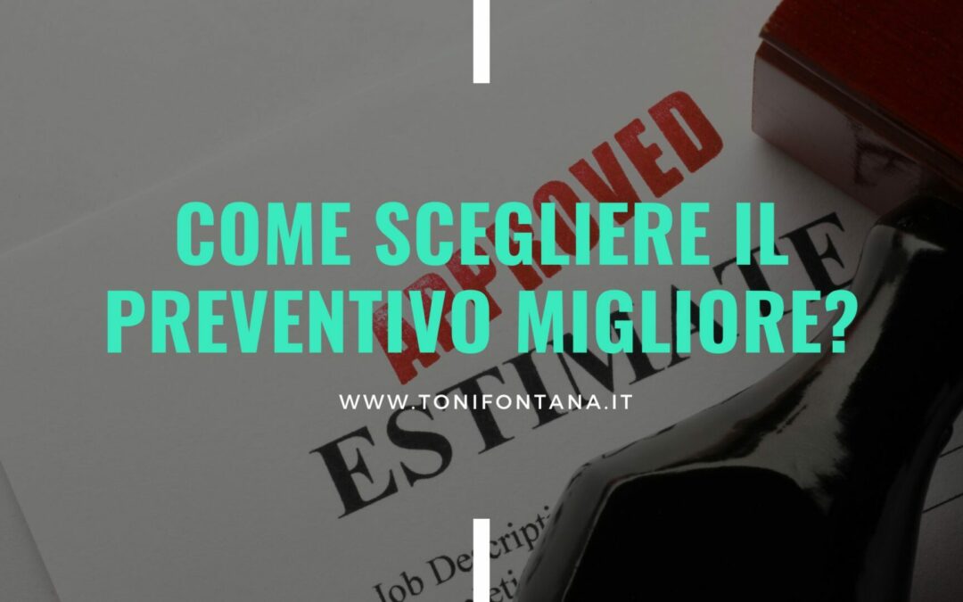 Come scegliere il preventivo migliore?